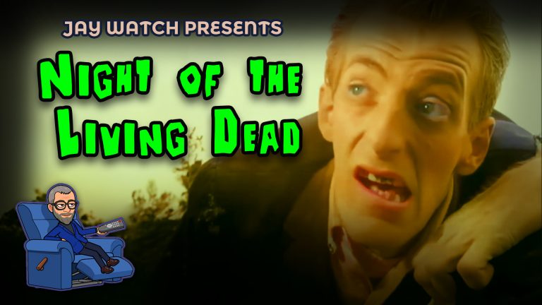 Jay Watch Ep112 – Night of the Living Dead