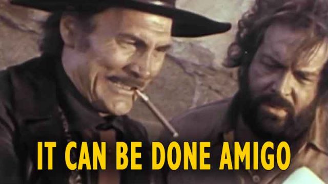 It Can Be Done Amigo