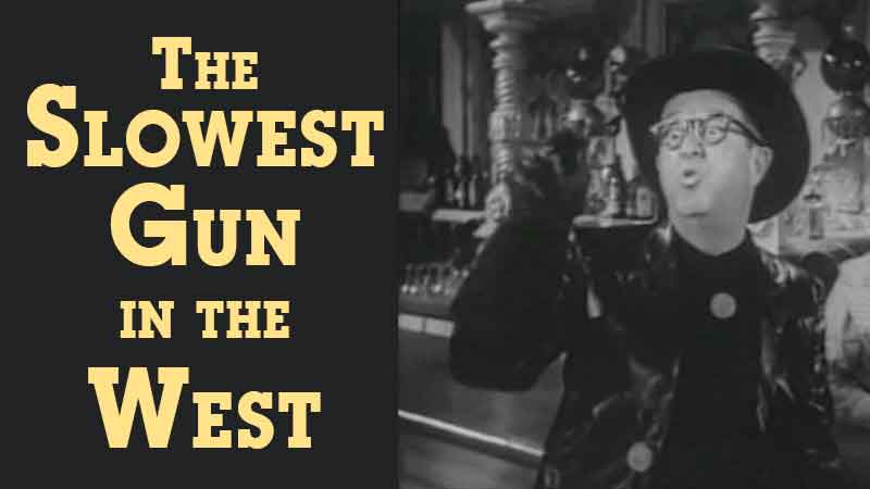 Slowest Gun in the West